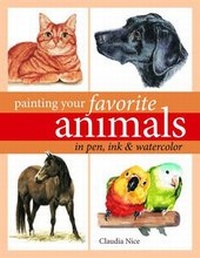 Abbildung von: Painting Your Favorite Animals in Pen, Ink & Watercolor - North Light Books