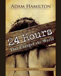 Enlarge image Cover: 24 Hours That Changed the World - Abingdon Press