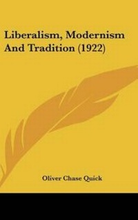 Abbildung von: Liberalism, Modernism and Tradition (1922) - Kessinger Publishing