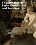 Cover: Theatricality in Early Modern Art and Architecture - Wiley-Blackwell