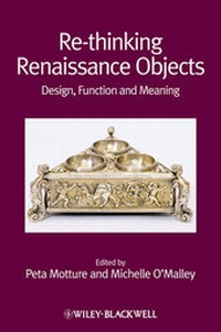 Enlarge image Cover: Re-thinking Renaissance Objects - Wiley-Blackwell