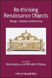 Enlarge image Cover: Re-Thinking Renaissance Objects - Design, Function and Meaning - Wiley-Blackwell