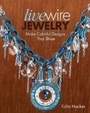 Cover: Live Wire Jewelry - North Light Books