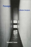 Cover: Passages in Modern Sculpture - MIT Press