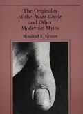 Cover: The Originality of the Avant-Garde and Other Modernist Myths - MIT Press