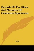 Cover: Records Of The Chase And Memoirs Of Celebrated Sportsmen - Kessinger Publishing