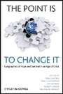 Cover: The Point is To Change It - Geographies of Hope and Survival in an Age of Crisis - Wiley-Blackwell