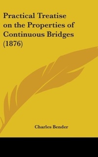 Abbildung von: Practical Treatise on the Properties of Continuous Bridges (1876) - Kessinger Publishing