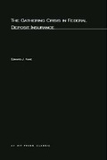 Cover: The Gathering Crisis in Federal Deposit Insurance - MIT Press