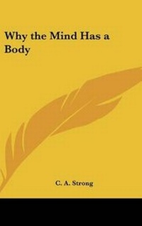 Abbildung von: Why the Mind Has a Body - Kessinger Publishing