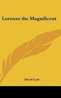 Cover: Lorenzo the Magnificent - Kessinger Publishing