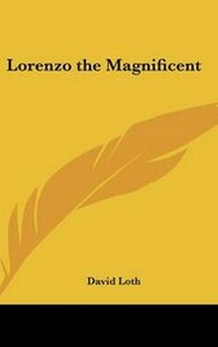 Enlarge image Cover: Lorenzo the Magnificent - Kessinger Publishing