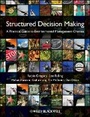 Cover: Structured Decision Making - A Practical Guide to Environmental Management Choices - Wiley-Blackwell