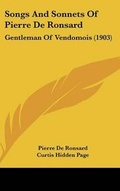 Cover: Songs And Sonnets Of Pierre De Ronsard - Kessinger Publishing