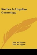 Cover: Studies In Hegelian Cosmology - Kessinger Publishing