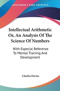 Bild: Intellectual Arithmetic Or, An Analysis Of The Science Of Numbers - Kessinger Publishing Co