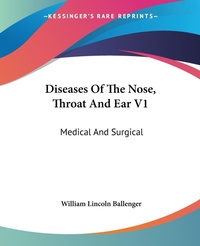 Abbildung von: Diseases Of The Nose, Throat And Ear V1 - Kessinger Publishing Co