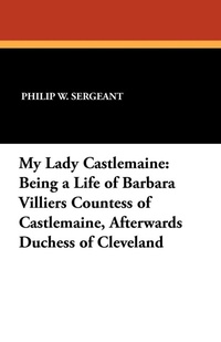 Enlarge image Cover: My Lady Castlemaine - Wildside Press