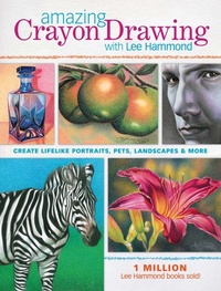 Abbildung von: Amazing Crayon Drawing With Lee Hammond - North Light Books