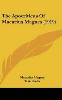 Enlarge image Cover: The Apocriticus Of Macarius Magnes (1919) - Kessinger Publishing
