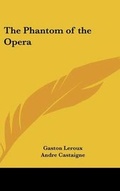 Cover: The Phantom of the Opera - Kessinger Publishing