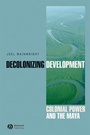 Cover: Decolonizing Development - Wiley-Blackwell