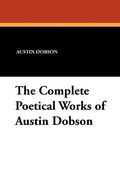 Cover: The Complete Poetical Works of Austin Dobson - Wildside Press