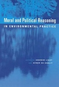 Cover: Moral and Political Reasoning in Environmental Practice - MIT Press