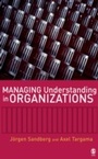 Cover: Managing Understanding in Organizations - SAGE Publications Ltd