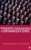 Cover: Managing Understanding in Organizations - SAGE Publications Ltd