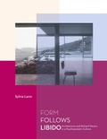 Cover: Form Follows Libido - MIT Press