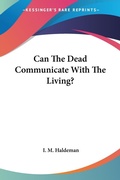 Bild: Can The Dead Communicate With The Living? - Kessinger Publishing
