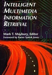 Enlarge image Cover: Intelligent Multimedia Information Retrieval - MIT Press