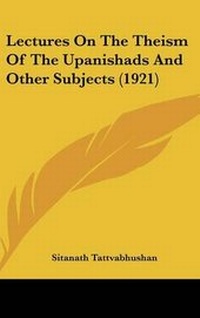 Abbildung von: Lectures On The Theism Of The Upanishads And Other Subjects (1921) - Kessinger Publishing