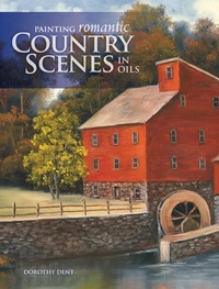 Abbildung von: Painting Romantic Country Scenes in Oils - North Light Books