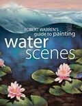 Cover: Robert Warren's Guide to Painting Water Scenes - North Light Books