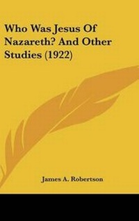 Abbildung von: Who Was Jesus Of Nazareth? And Other Studies (1922) - Kessinger Publishing