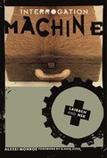 Cover: Interrogation Machine - MIT Press