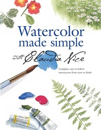 Abbildung von: Watercolor Made Simple with Claudia Nice - North Light Books