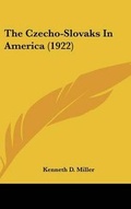 Cover: The Czecho-Slovaks In America (1922) - Kessinger Publishing
