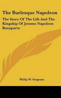 Enlarge image Cover: The Burlesque Napoleon - Kessinger Publishing