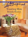 Cover: Trusting Him - Steeple Hill Love Inspired
