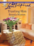 Cover: Trusting Him - Steeple Hill Love Inspired