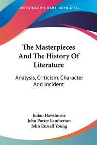 Abbildung von: The Masterpieces And The History Of Literature - Kessinger Publishing