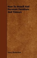 Cover: How To Stencil And Decorate Furniture And Tinware - Read Books