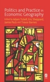 Enlarge image Cover: Politics and Practice in Economic Geography - SAGE Publications Ltd