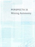 Cover: Perspecta 33 "Mining Autonomy" - MIT Press