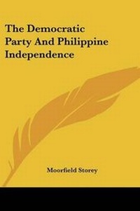 Abbildung von: The Democratic Party And Philippine Independence - Kessinger Publishing