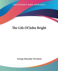 Abbildung von: The Life Of John Bright - Kessinger Publishing Co