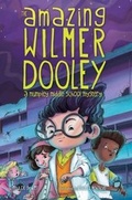 Cover: The Amazing Wilmer Dooley - Atheneum Books for Young Readers